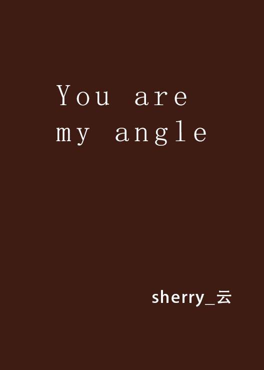 You are my angle