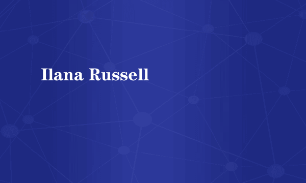 Ilana Russell