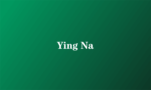Ying Na