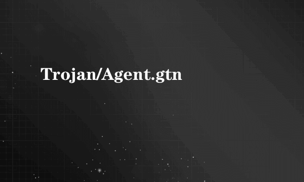 Trojan/Agent.gtn