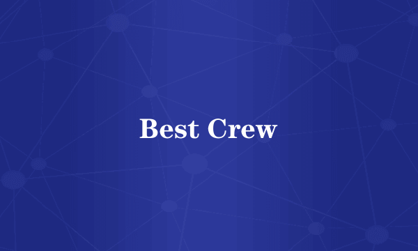 Best Crew