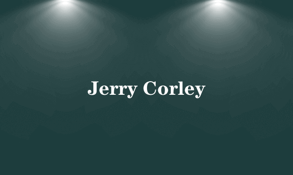 Jerry Corley