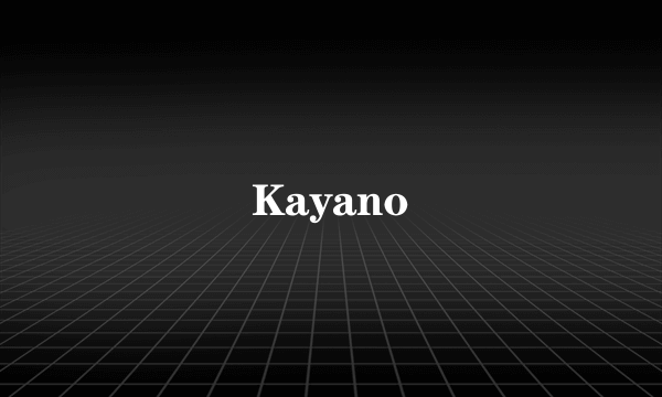 Kayano