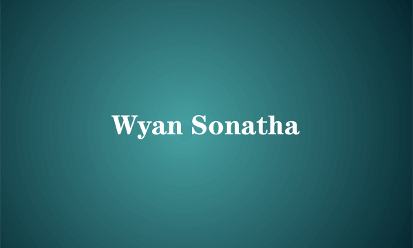 Wyan Sonatha