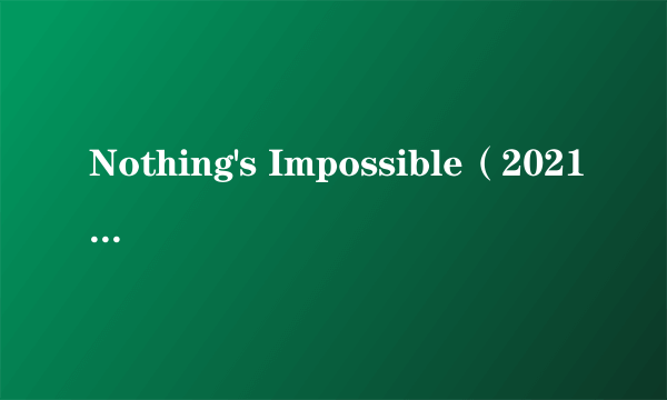 Nothing's Impossible（2021年Matthew Conrad演唱的歌曲）