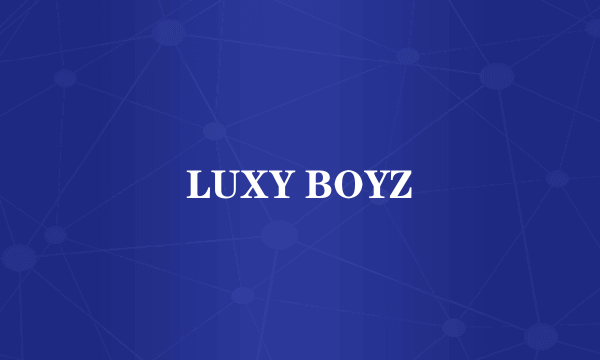 LUXY BOYZ