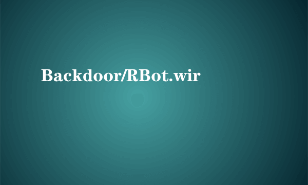 Backdoor/RBot.wir