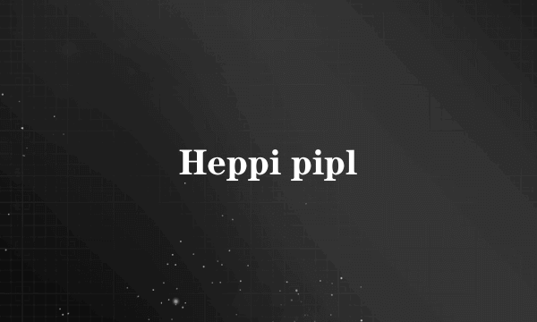 Heppi pipl