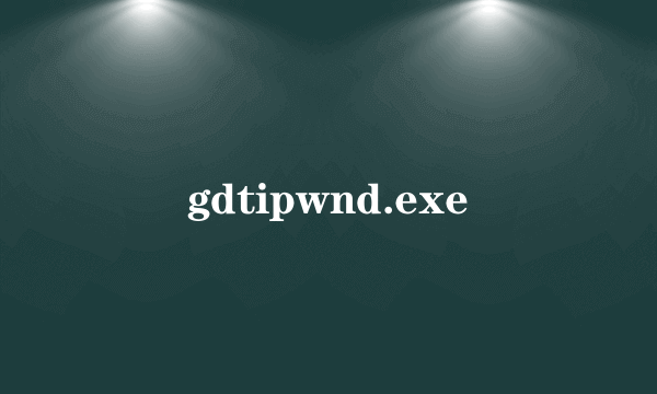 gdtipwnd.exe