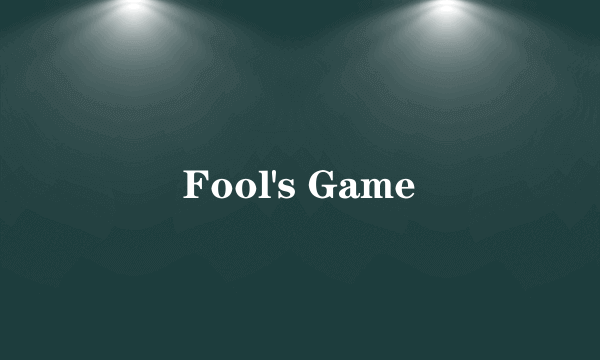Fool's Game