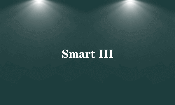 Smart III