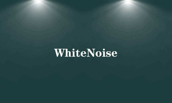 WhiteNoise