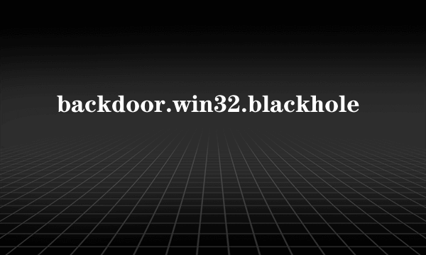 backdoor.win32.blackhole