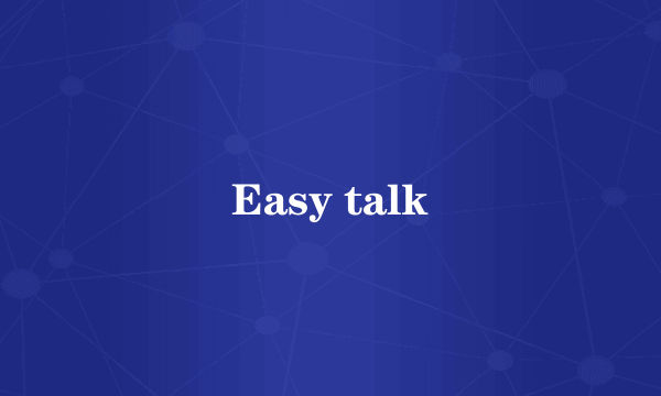 Easy talk
