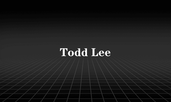 Todd Lee
