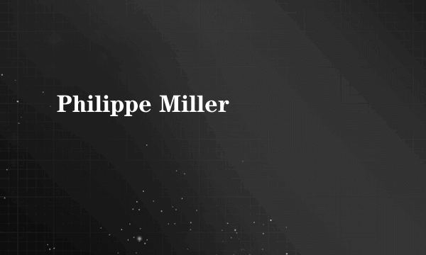 Philippe Miller