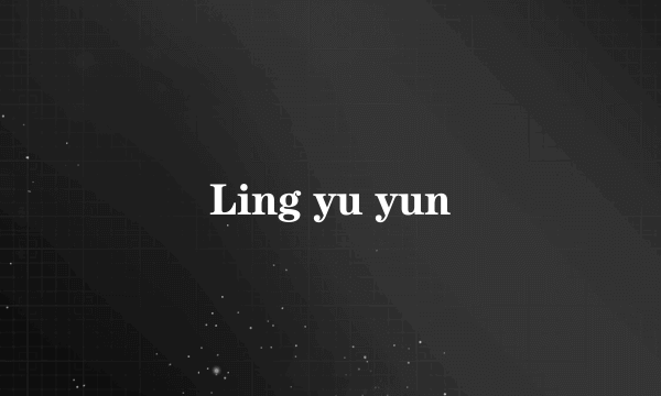 Ling yu yun