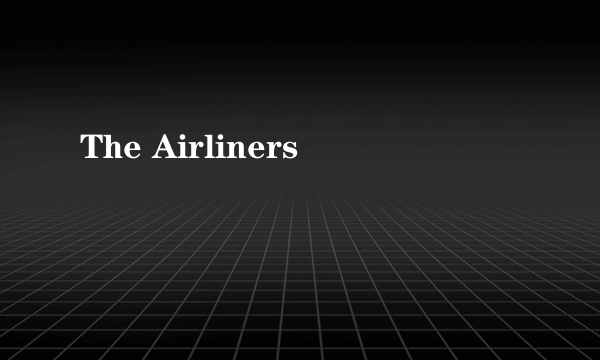 The Airliners