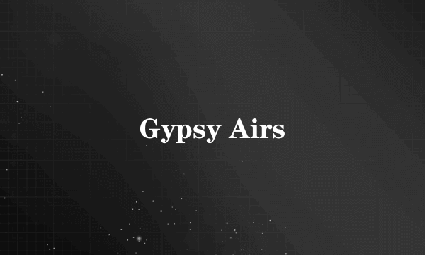 Gypsy Airs