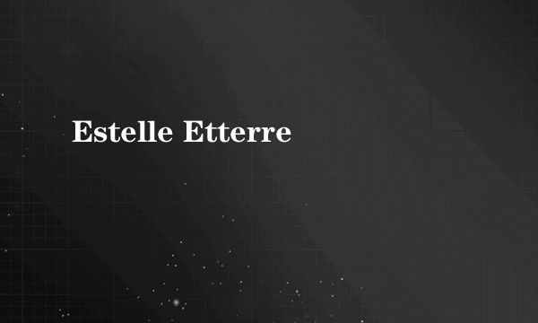Estelle Etterre