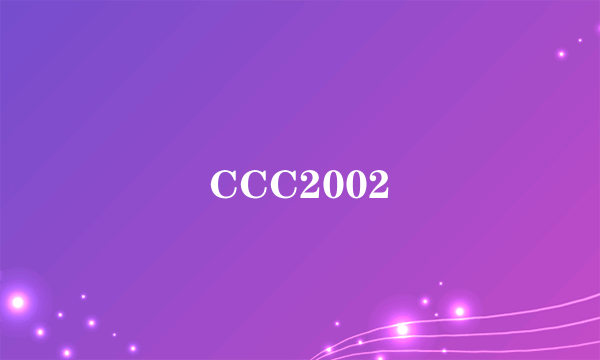 CCC2002