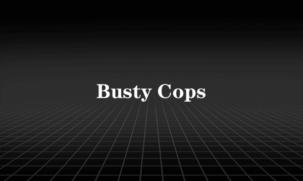 Busty Cops