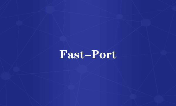 Fast-Port