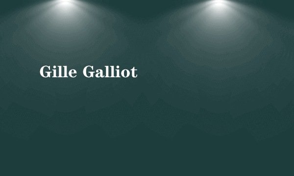 Gille Galliot