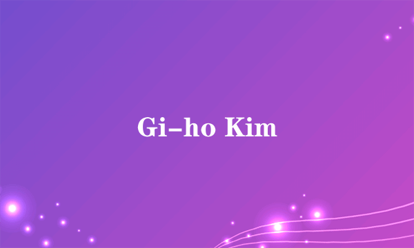 Gi-ho Kim