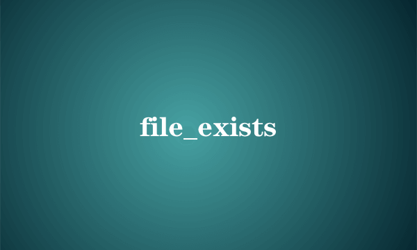 file_exists
