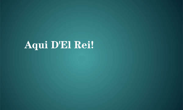 Aqui D'El Rei!