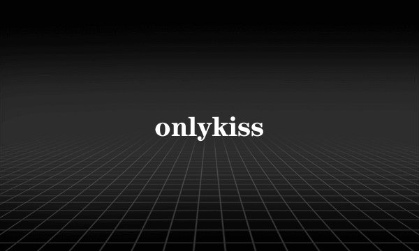onlykiss