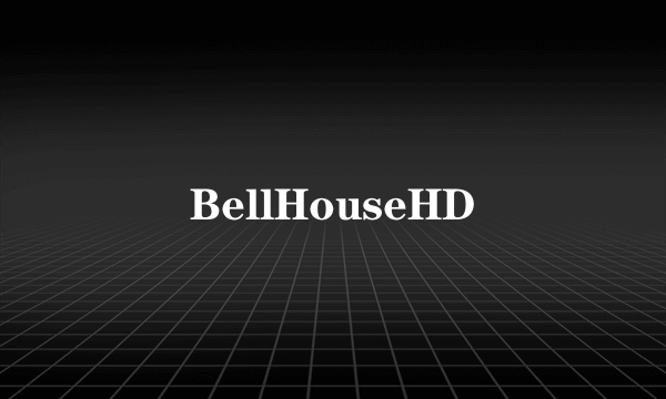 BellHouseHD