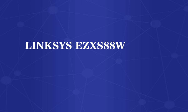 LINKSYS EZXS88W