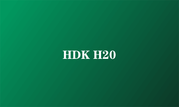 HDK H20