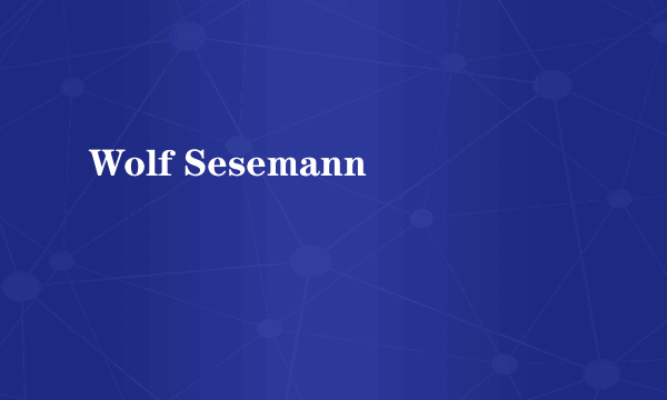 Wolf Sesemann