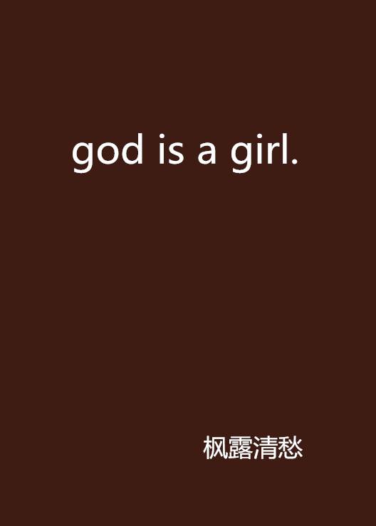 god is a girl.