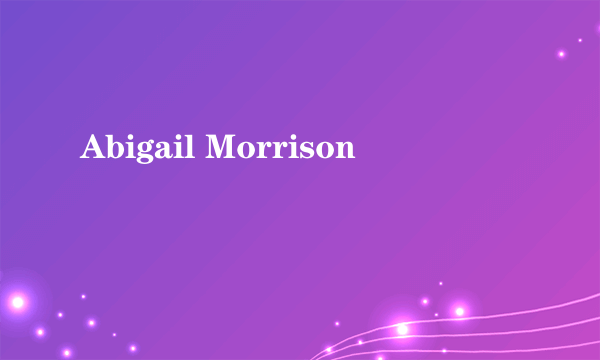 Abigail Morrison