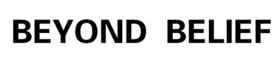 beyond belief是什么意思